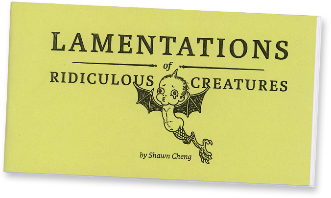 Lamentations of Ridiculous Creatures by Shawn Cheng